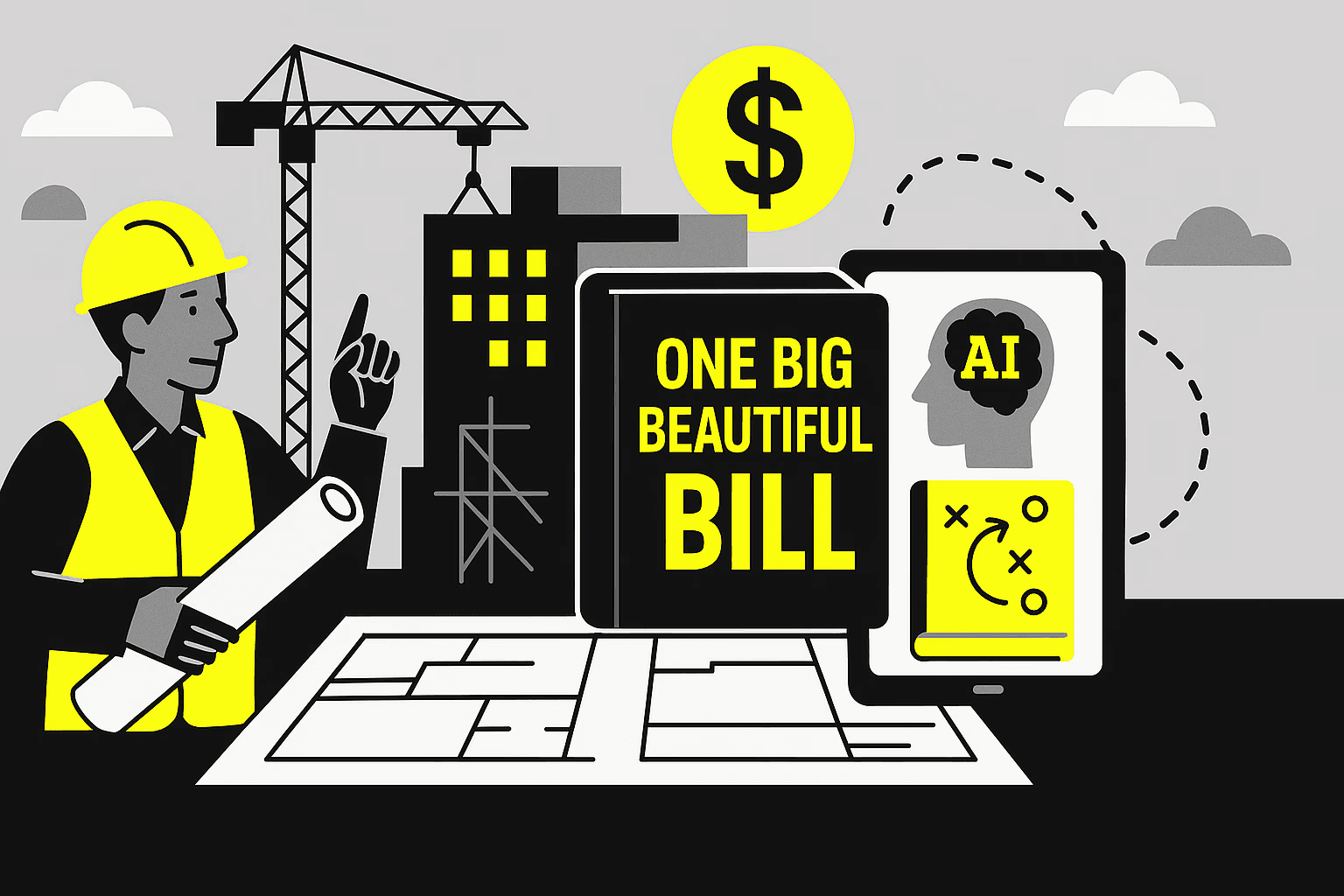 Illustration of a construction worker with blueprints beside the words “One Big Beautiful Bill,” a dollar sign, and AI iconography.